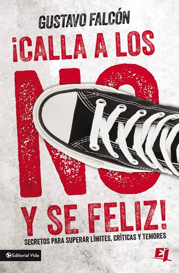 Portada: ¡Calla a los NO y sé feliz!, de Gustavo Falcón
